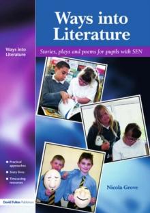 Ways into Literature : Stories, Plays and Poems for Pupils with SEN