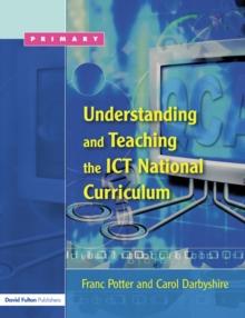 Understanding and Teaching the ICT National Curriculum