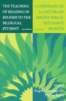 The Teaching of Reading in Spanish to the Bilingual Student: La Ensenanza de la Lectura en Espanol Para El Estudiante Bilingue