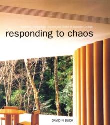 Responding to Chaos : Tradition, Technology, Society and Order in Japanese Design