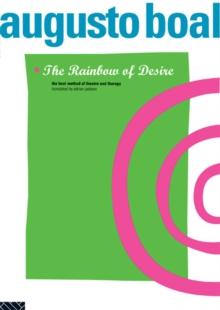 The Rainbow of Desire : The Boal Method of Theatre and Therapy