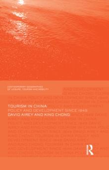 Tourism in China : Policy and Development Since 1949