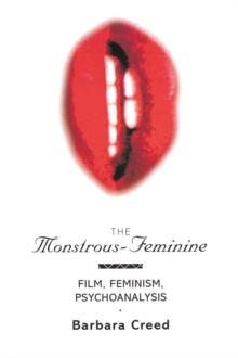 The Monstrous-Feminine : Film, Feminism, Psychoanalysis