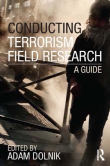 Conducting Terrorism Field Research : A Guide