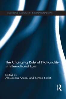 The Changing Role of Nationality in International Law