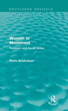 Women in Movement (Routledge Revivals) : Feminism and Social Action