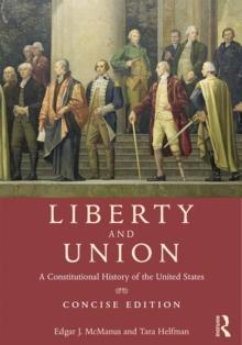 Liberty and Union : A Constitutional History of the United States, concise edition