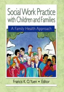 Social Work Practice with Children and Families : A Family Health Approach