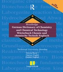 Routledge German Dictionary of Chemistry and Chemical Technology Worterbuch Chemie und Chemische Technik : Vol 1: German-English