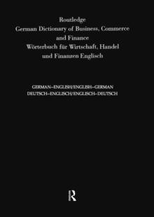 Routledge German Dictionary of Business, Commerce and Finance Worterbuch Fur Wirtschaft, Handel und Finanzen : Deutsch-Englisch/Englisch-Deutsch German-English/English-German