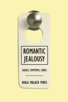 Romantic Jealousy : Causes, Symptoms, Cures