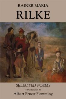 Rainer Maria Rilke : Selected Poems