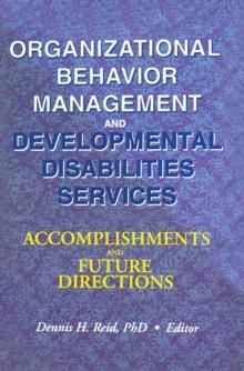 Organizational Behavior Management and Developmental Disabilities Services : Accomplishments and Future Directions