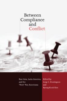 Between Compliance and Conflict : East Asia, Latin America and the "New" Pax Americana