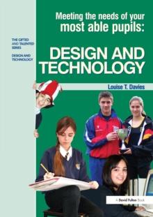 Meeting the Needs of Your Most Able Pupils in Design and Technology