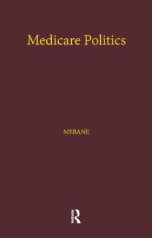 Medicare Politics : Exploring the Roles of Media Coverage, Political Information, and Political Participation