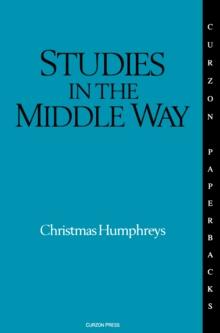 Studies in the Middle Way : Being Thoughts on Buddhism Applied