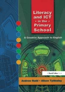 Literacy and ICT in the Primary School : A Creative Approach to English