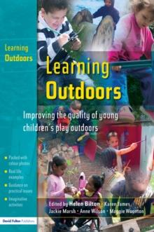 Learning Outdoors : Improving the Quality of Young Children's Play Outdoors