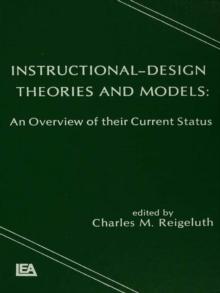 Instructional Design Theories and Models : An Overview of Their Current Status