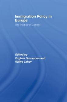 Immigration Policy in Europe : The Politics of Control