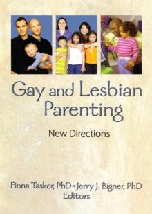 Gay and Lesbian Parenting : New Directions