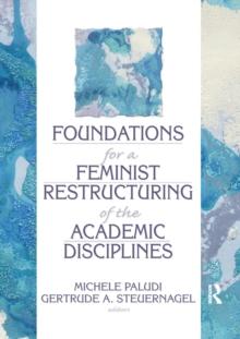 Foundations for a Feminist Restructuring of the Academic Disciplines