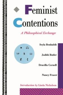 Feminist Contentions : A Philosophical Exchange