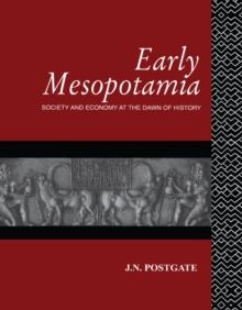 Early Mesopotamia : Society and Economy at the Dawn of History