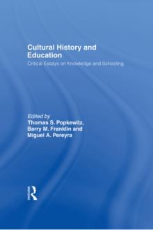 Cultural History and Education : Critical Essays on Knowledge and Schooling