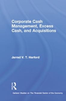 Corporate Cash Management, Excess Cash, and Acquisitions