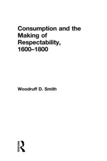 Consumption and the Making of Respectability, 1600-1800