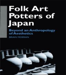 Folk Art Potters of Japan : Beyond an Anthropology of Aesthetics