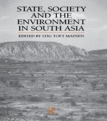 State, Society and the Environment in South Asia