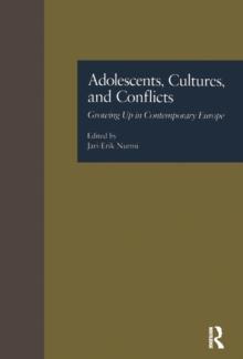 Adolescents, Cultures, and Conflicts : Growing Up in Contemporary Europe