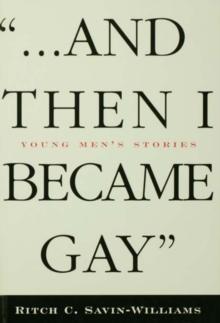 ...And Then I Became Gay : Young Men's Stories