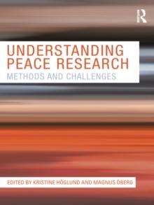 Understanding Peace Research : Methods and Challenges