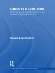 Capital as a Social Kind : Definitions and Transformations in the Critique of Political Economy