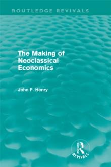 The Making of Neoclassical Economics (Routledge Revivals)