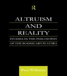 Altruism and Reality : Studies in the Philosophy of the Bodhicaryavatara