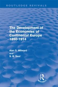 The Development of the Economies of Continental Europe 1850-1914 (Routledge Revivals)