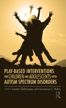 Play-Based Interventions for Children and Adolescents with Autism Spectrum Disorders