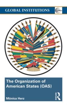 The Organization of American States (OAS) : Global Governance Away From the Media