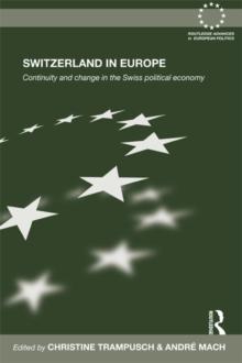 Switzerland in Europe : Continuity and Change in the Swiss Political Economy