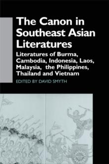 The Canon in Southeast Asian Literature : Literatures of Burma, Cambodia, Indonesia, Laos, Malaysia, Phillippines, Thailand and Vietnam