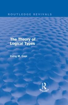 The Theory of Logical Types : Monographs in Modern Logic