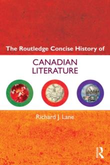 The Routledge Concise History of Canadian Literature