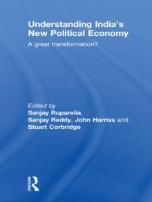 Understanding India's New Political Economy : A Great Transformation?