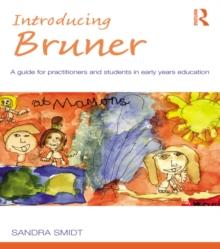 Introducing Bruner : A Guide for Practitioners and Students in Early Years Education