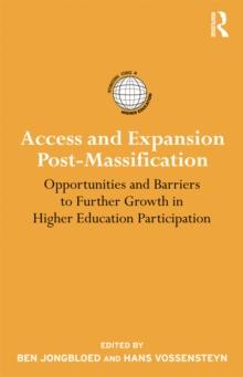 Access and Expansion Post-Massification : Opportunities and Barriers to Further Growth in Higher Education Participation